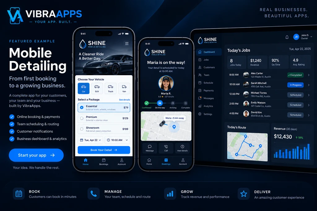 VibraApps concept for a mobile detailing business: a customer booking app, a live technician app, and a web dashboard for the owner.